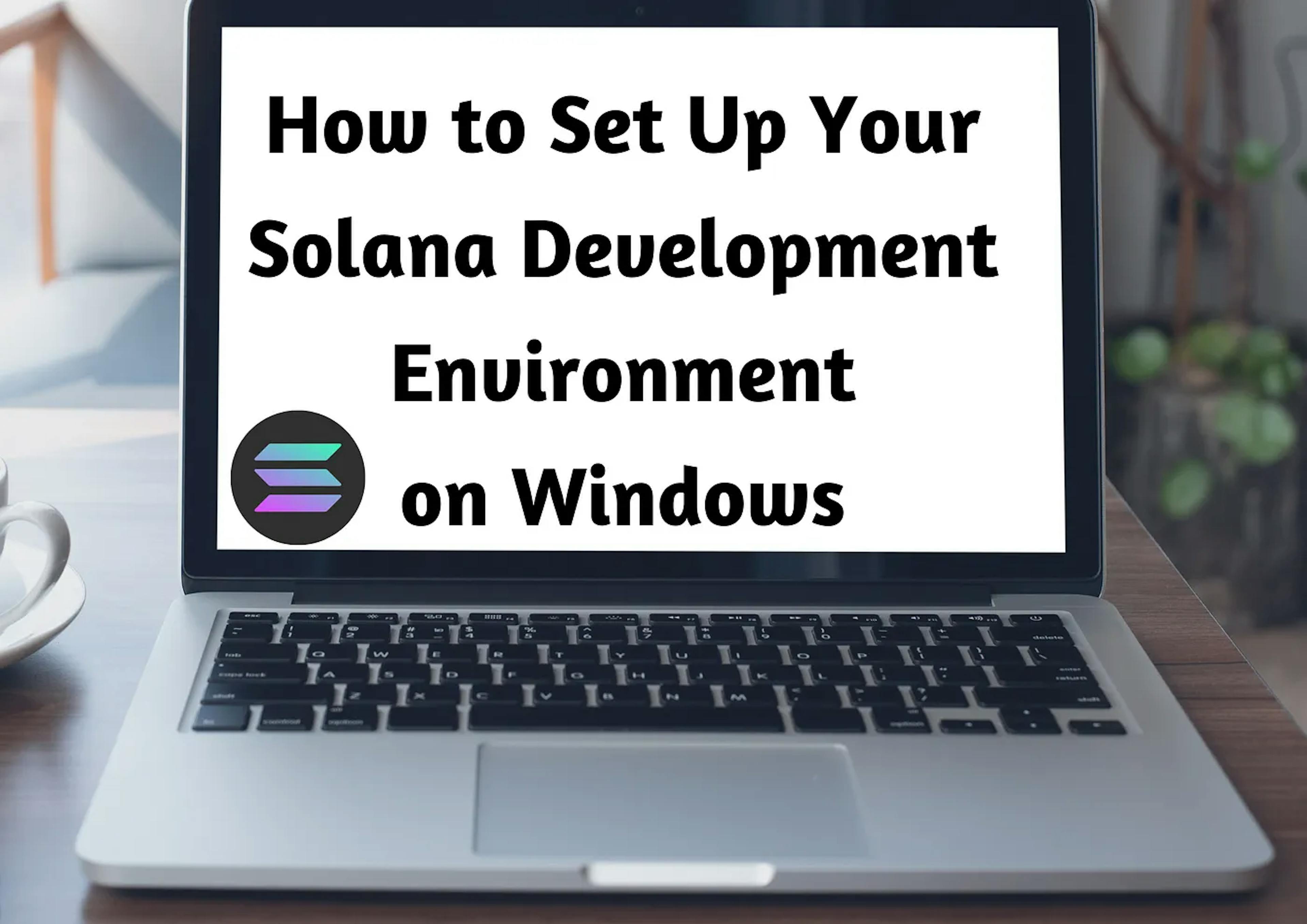 featured image - Step-by-Step Solana Setup on Windows Using WSL