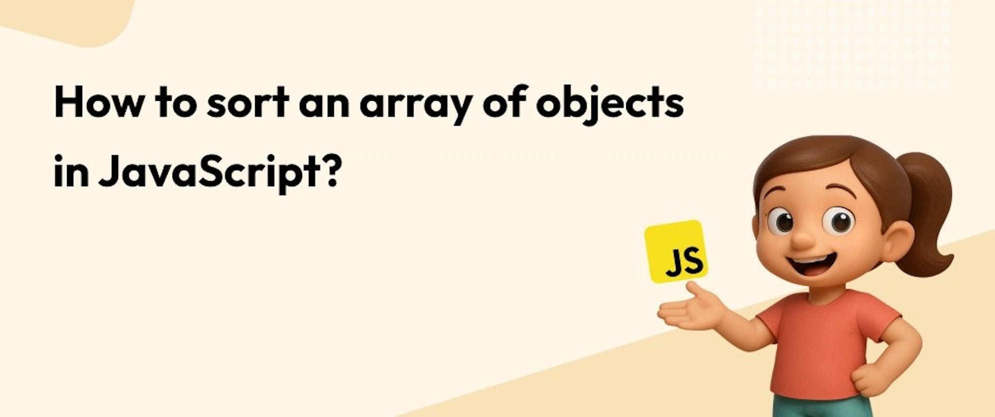 featured image - How To Sort an Array of Objects in JavaScript?