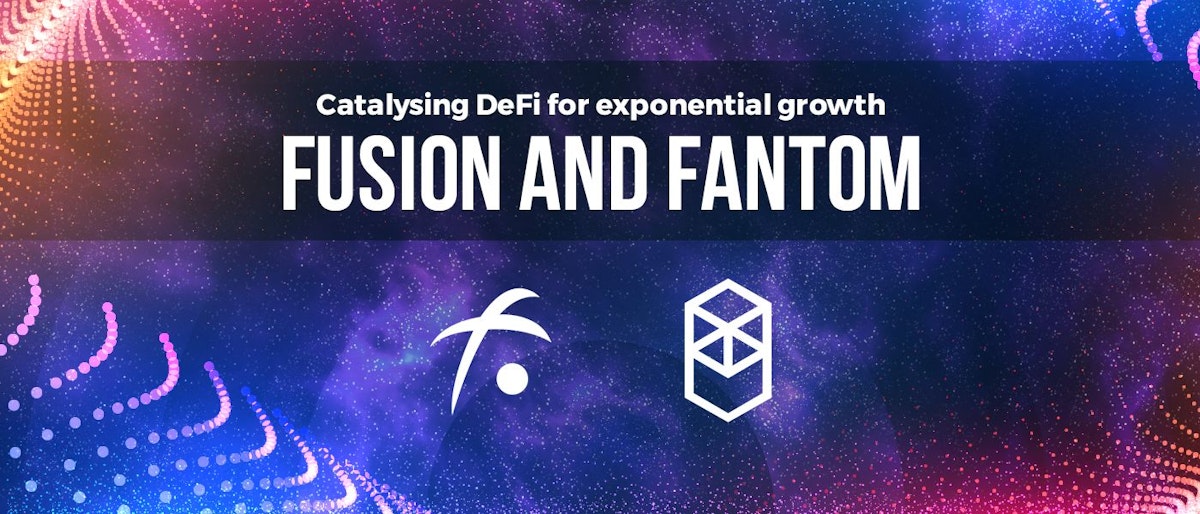 featured image - Catalysing DeFi: Introduction to Fusion and Fantom