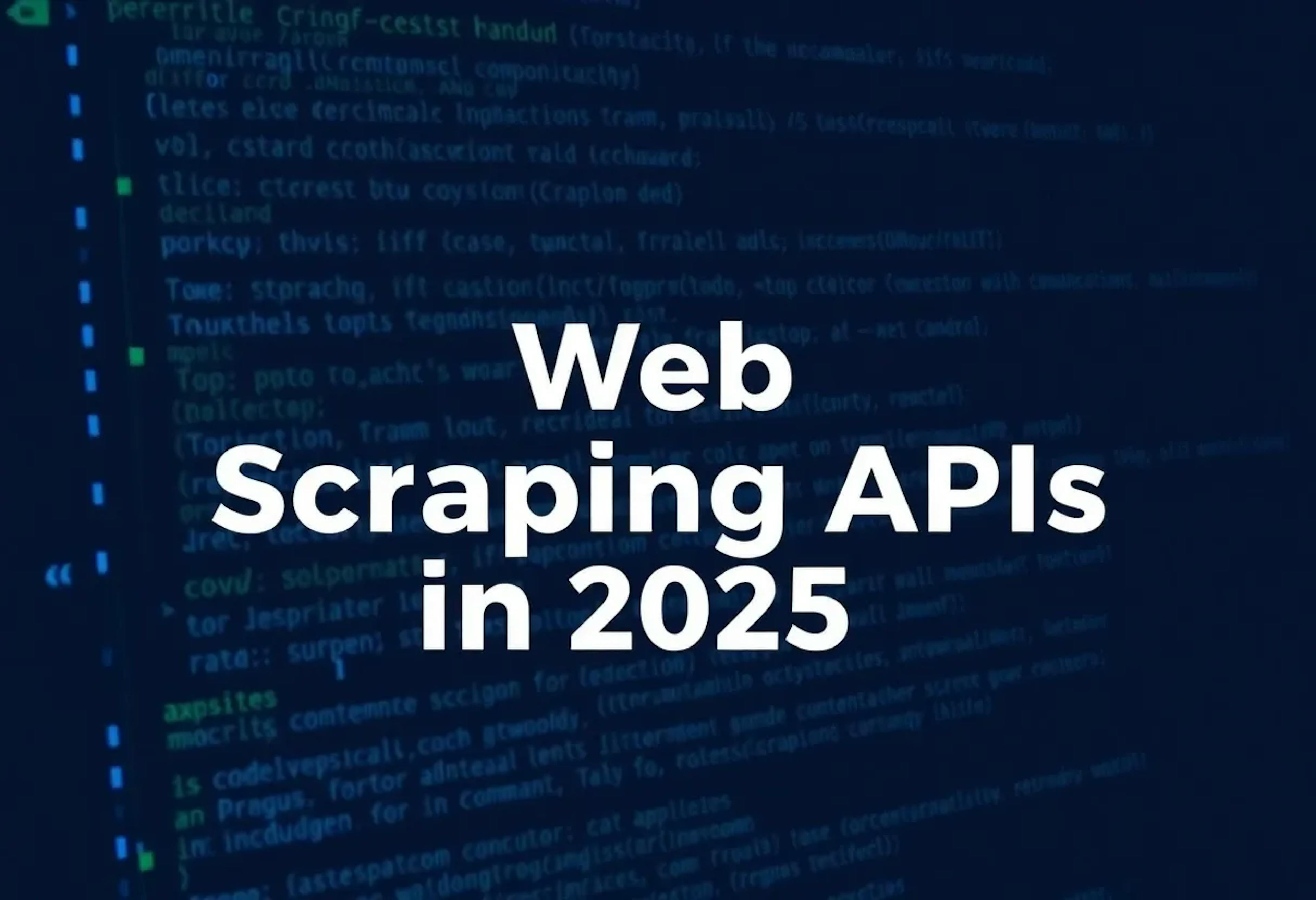 featured image - 12 Best Web Scraping APIs in 2025
