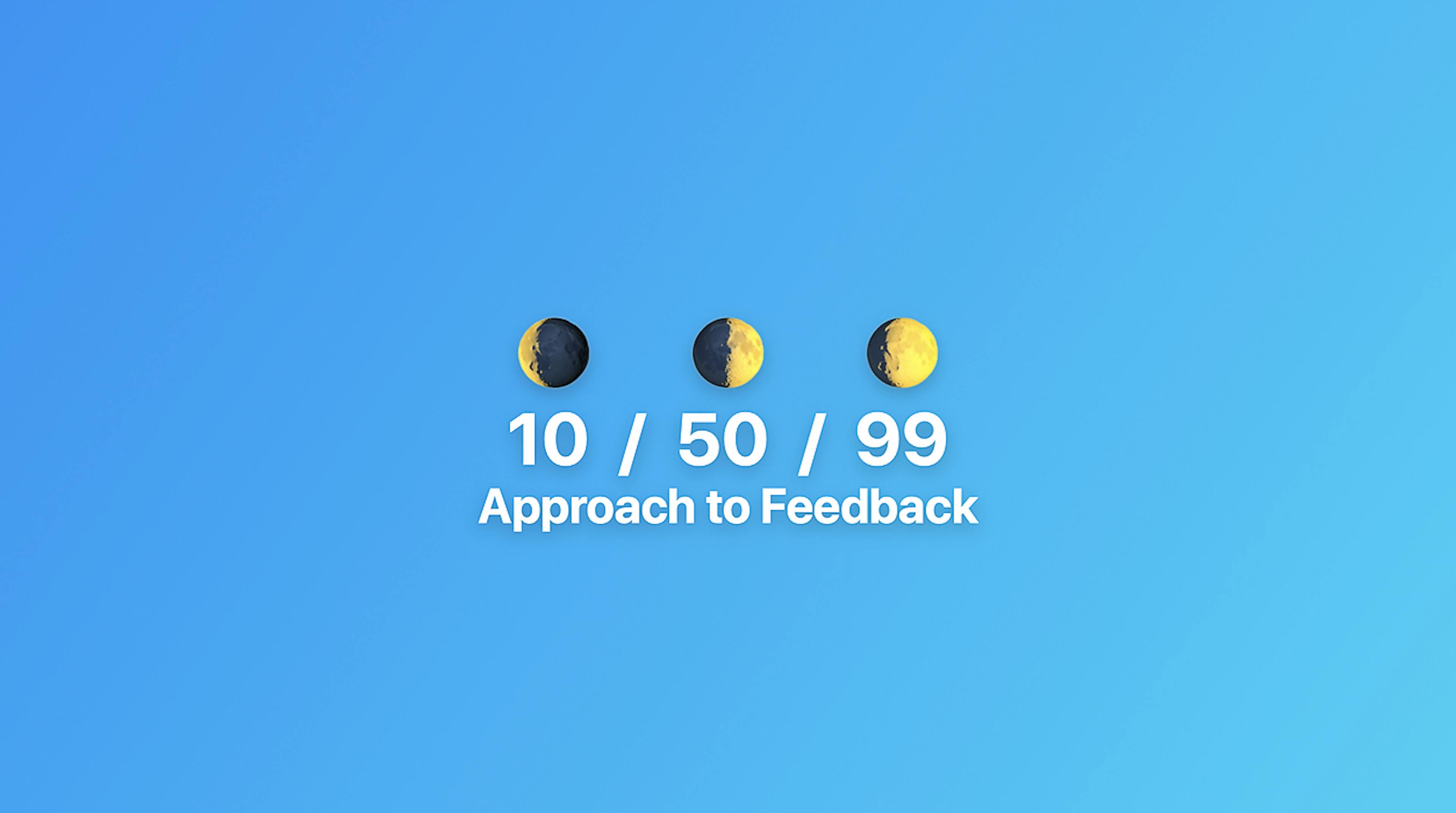 featured image - How To Use the "10/50/99" Approach to Give Feedback