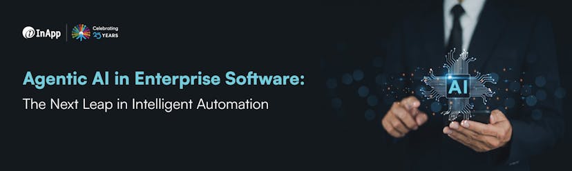/agentic-ai-in-enterprise-software-the-next-leap-in-intelligent-automation feature image