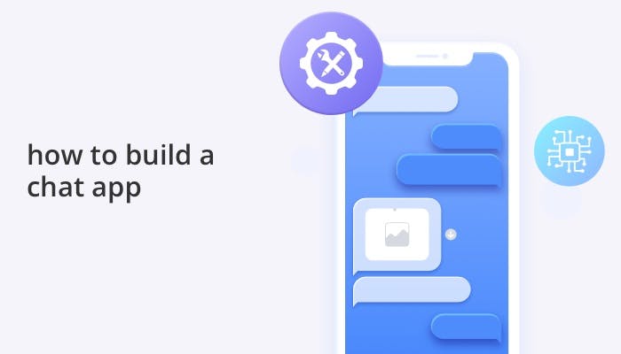 featured image - Everything You Need to Know About Building a Chat App
