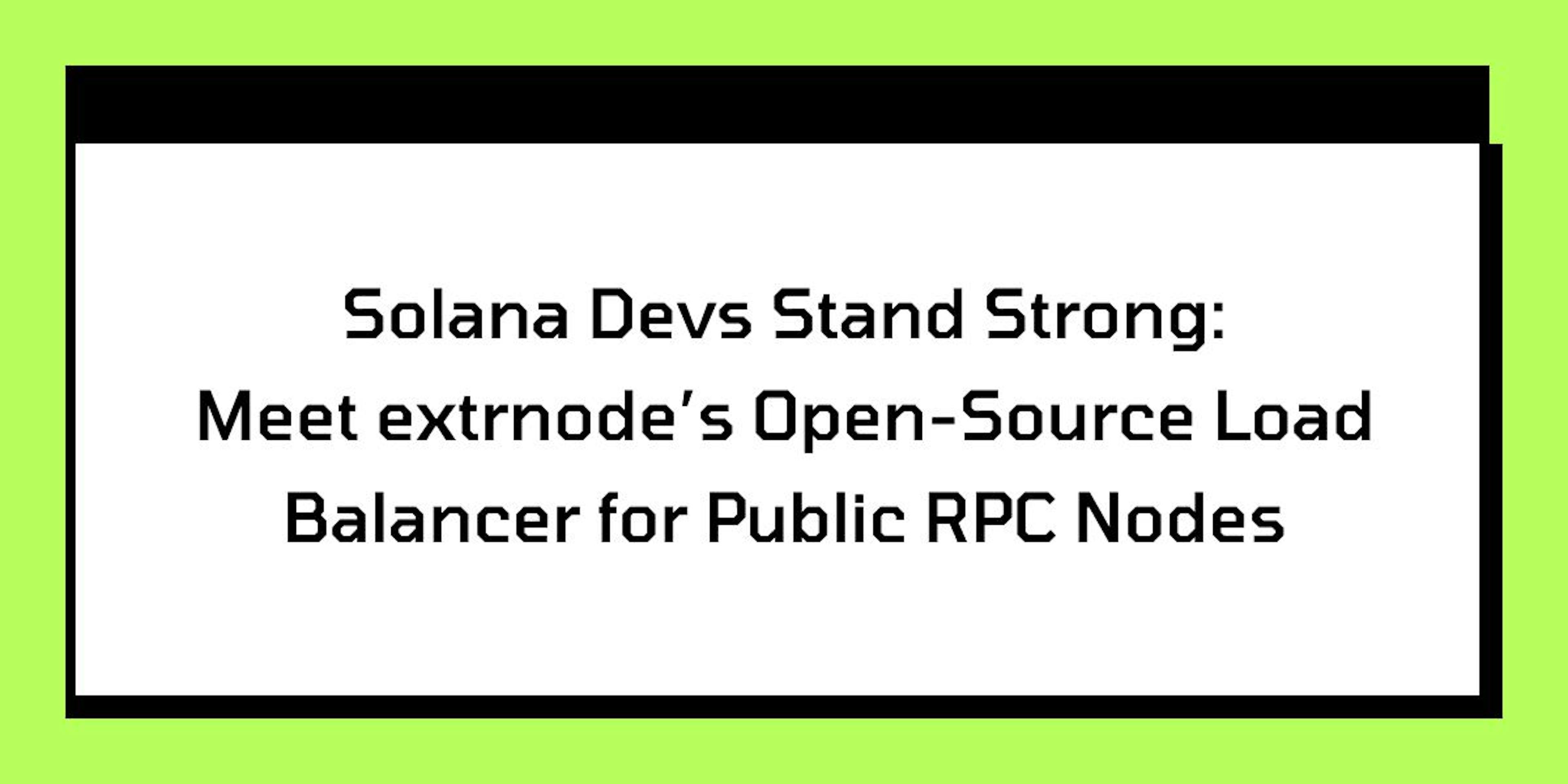 featured image - Solana Goes Forth with extrnode’s Open-Source Load Balancer