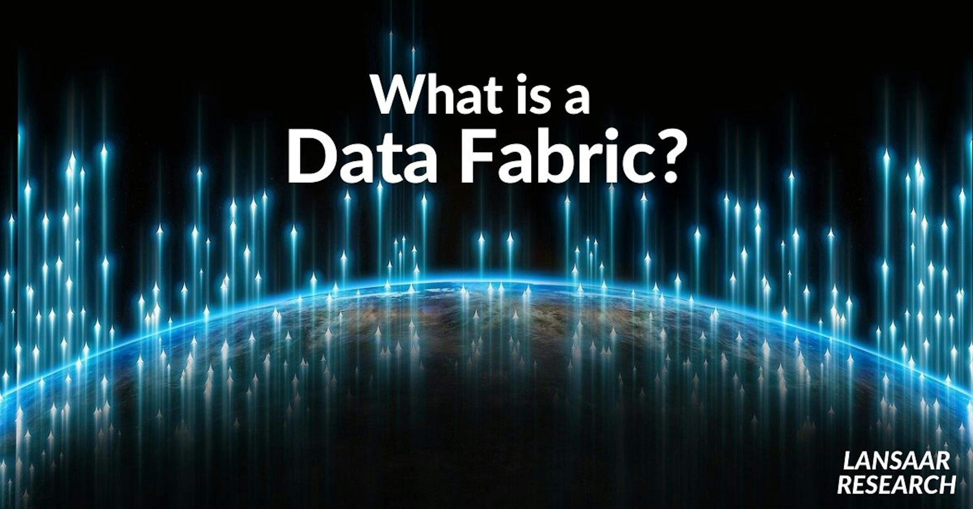 featured image - What is a 'Data Fabric'?