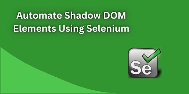 /how-can-i-use-selenium-to-automate-shadow-dom-elements feature image