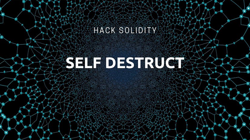 /how-to-hack-smart-contracts-self-destruct-and-solidity feature image