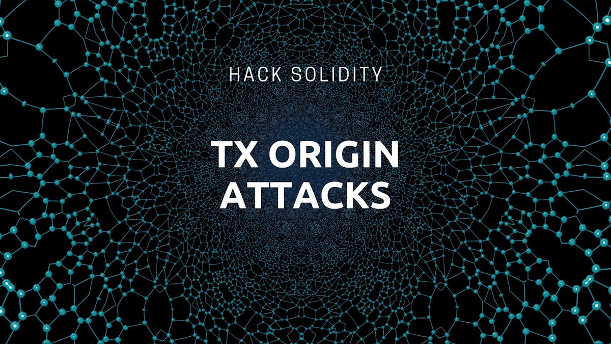 featured image - Hacking Solidity: los contratos que utilizan tx.origin para la autorización son vulnerables al phishing