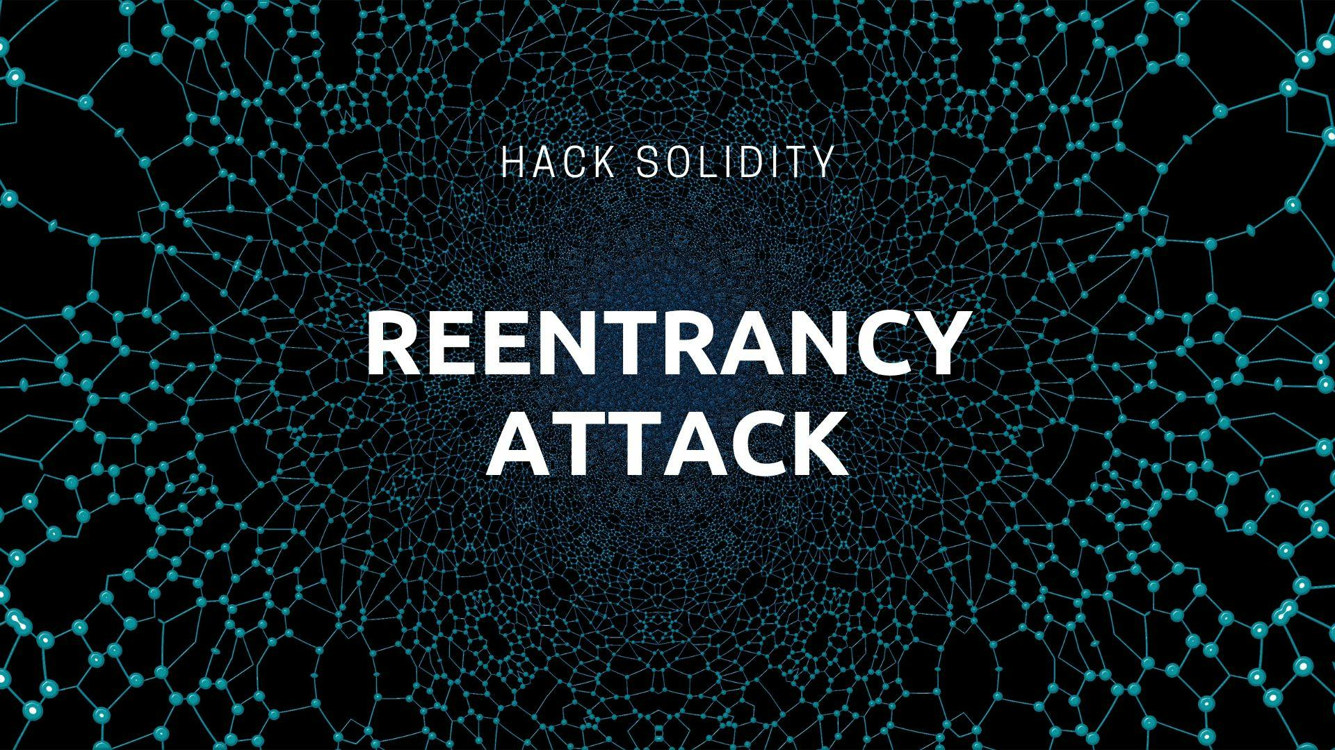 featured image - Hack Solidity: Reentrancy Attack