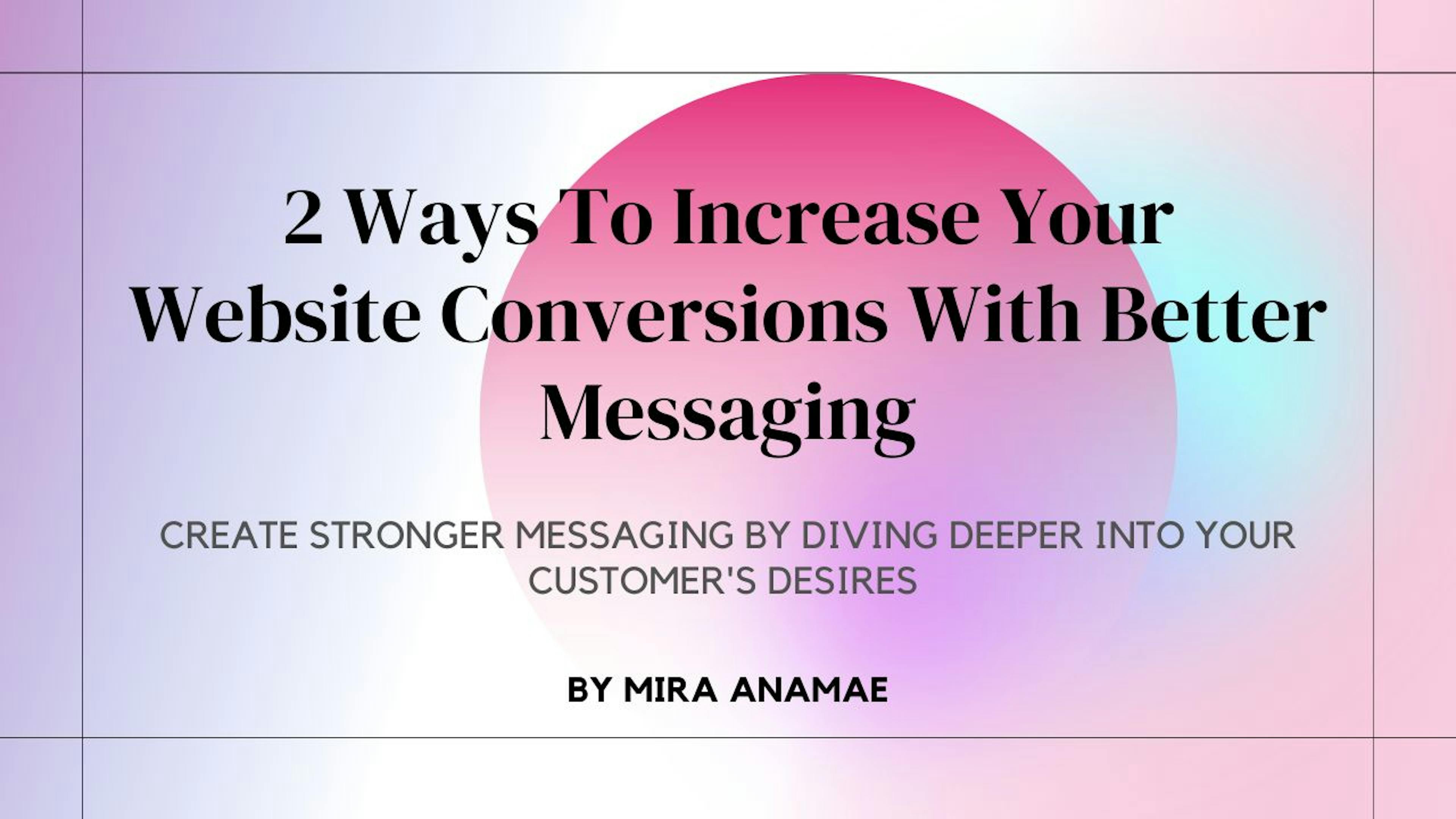 featured image - Increase your Web Copy Conversions with better Messaging