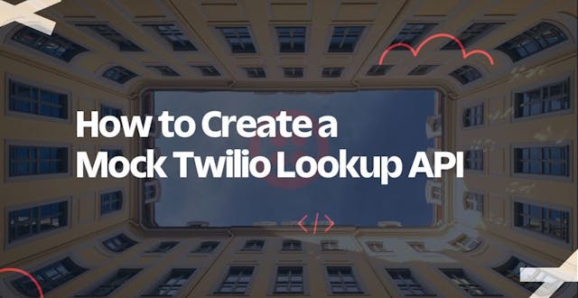 /creating-a-mock-twilio-lookup-api feature image