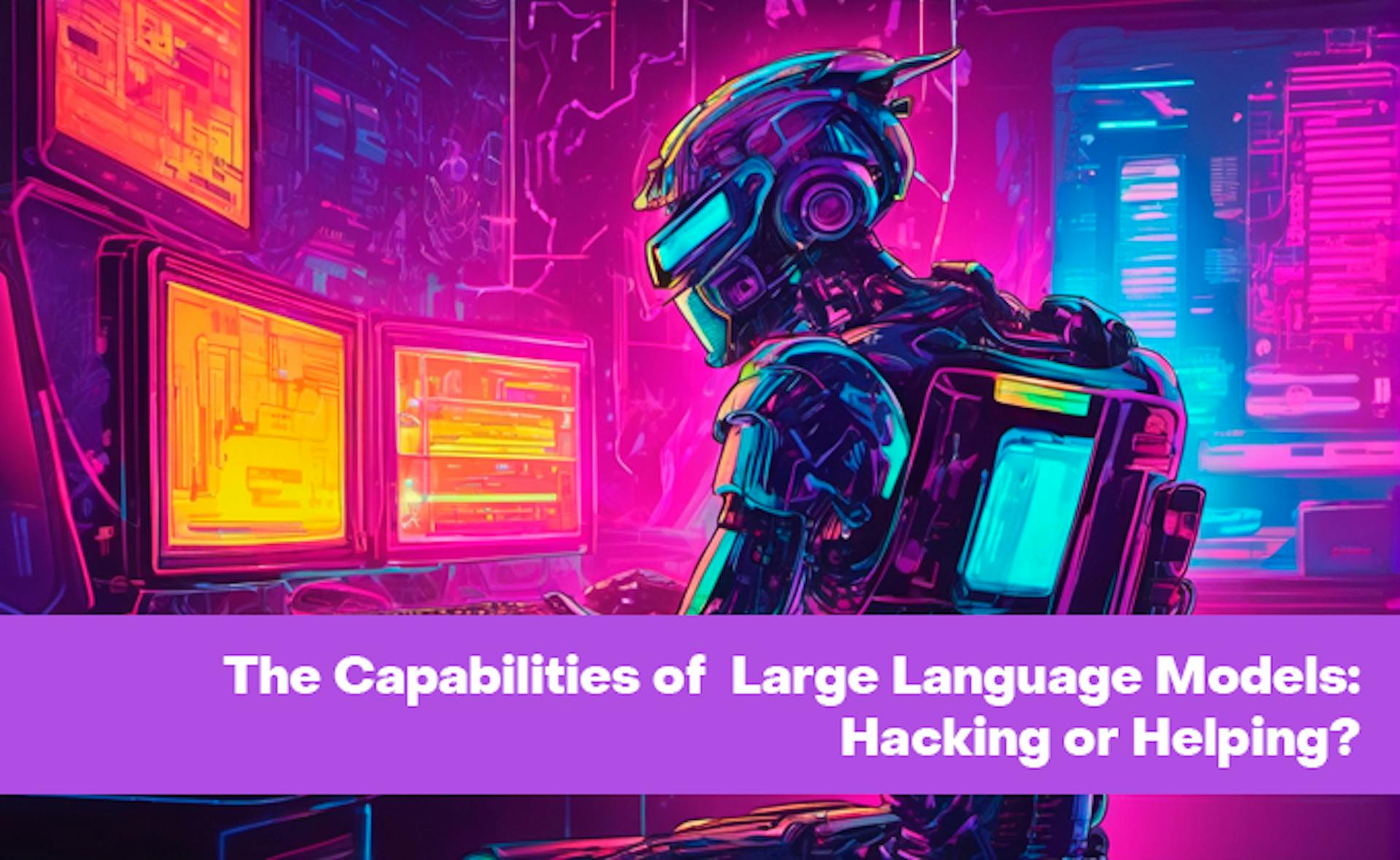 featured image - As capacidades dos grandes modelos de linguagem: hackear ou ajudar?