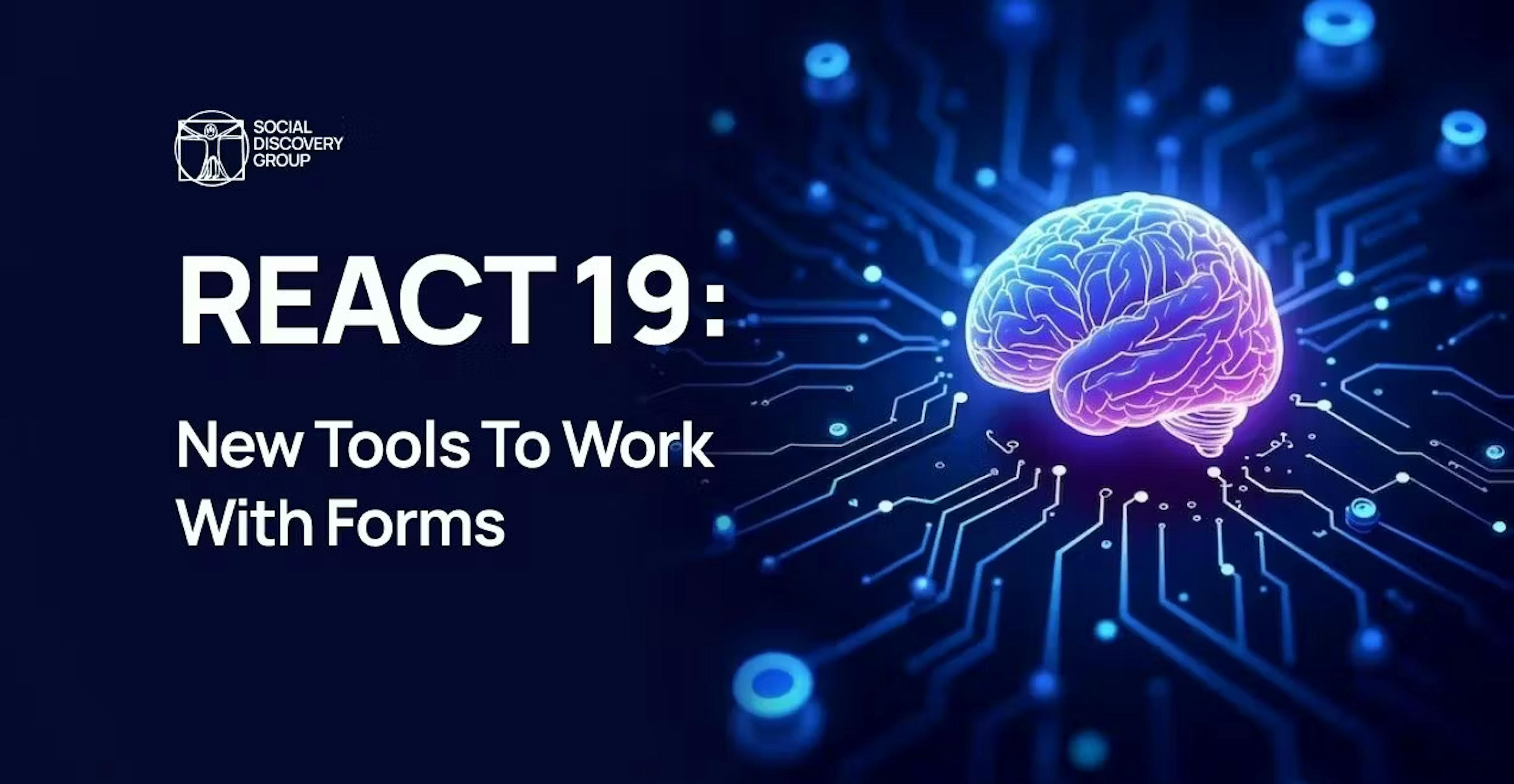 featured image - React 19: New Tools To Work With Forms