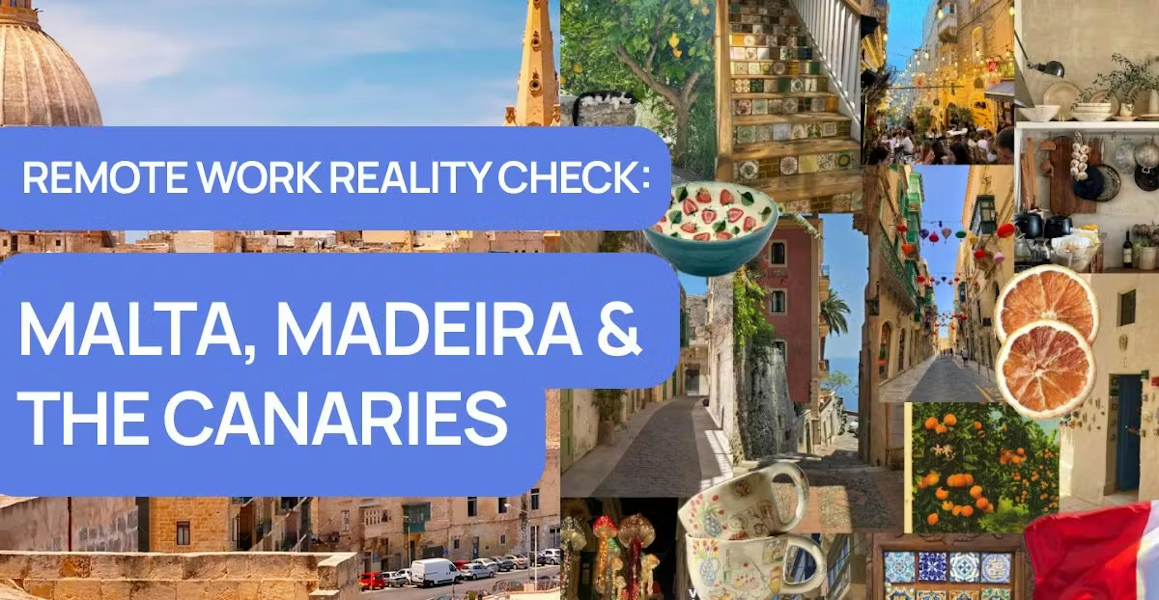 featured image - Remote Work Reality Check: Malta, Madeira and the Canaries