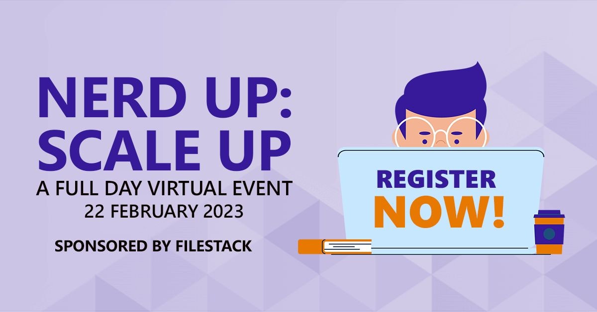 featured image - Filestack Presents: Nerd Up: Scale Up - A Full-Day Online Conference