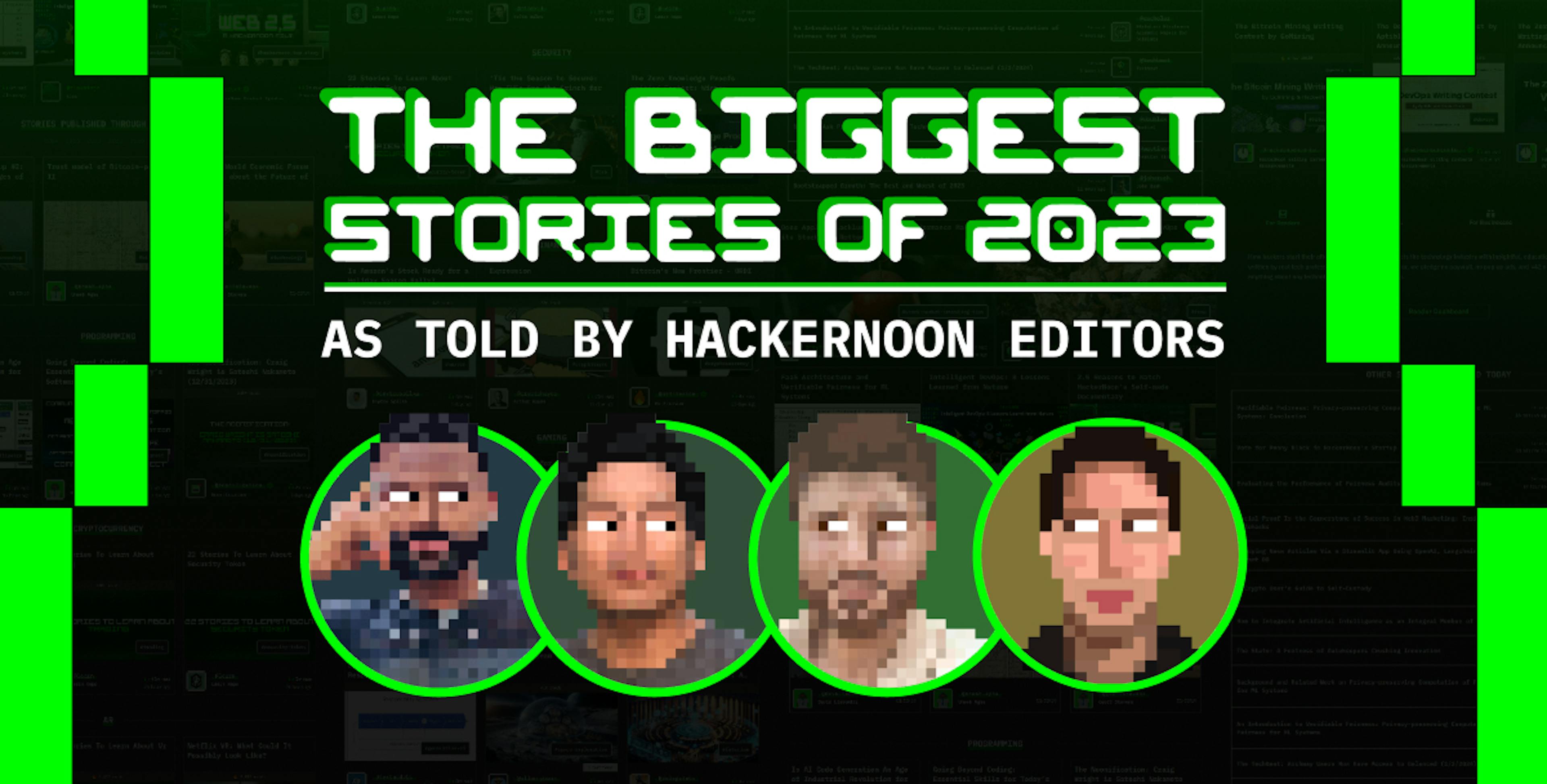featured image - HackerNoon 编辑认为 2023 年最重要的科技故事