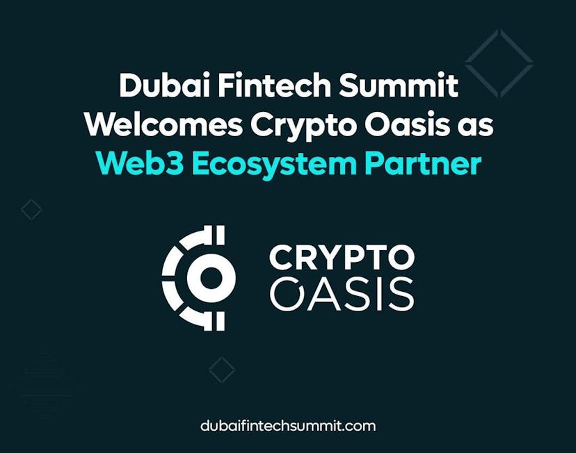 /dubai-fintech-summit-welcomes-crypto-oasis-as-a-web3-ecosystem-partner feature image