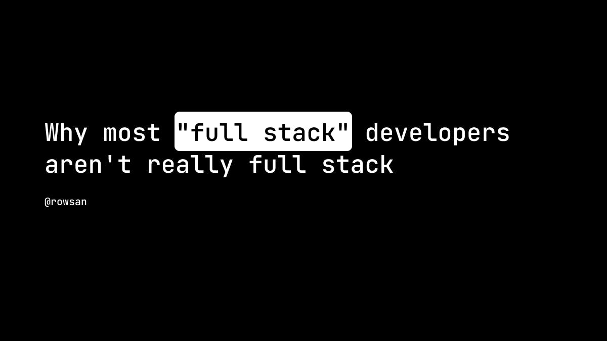 Большинство разработчиков "Full Stack" на самом деле не полные стеки
