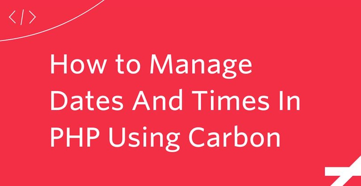 featured image - A Guide to Managing Dates and Times in PHP Using Carbon