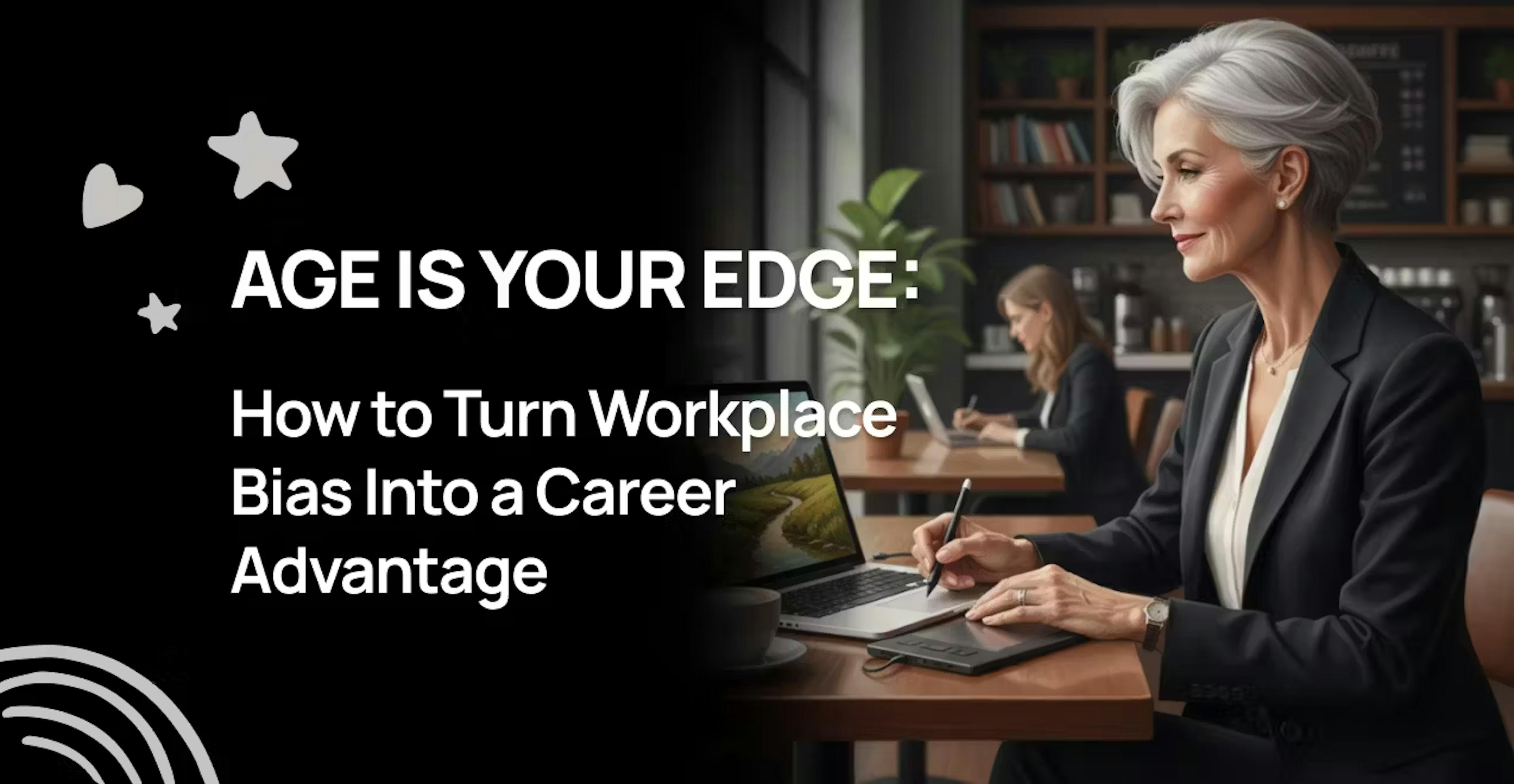 featured image - How to Challenge Workplace Bias and Prove That Age Is an Advantage