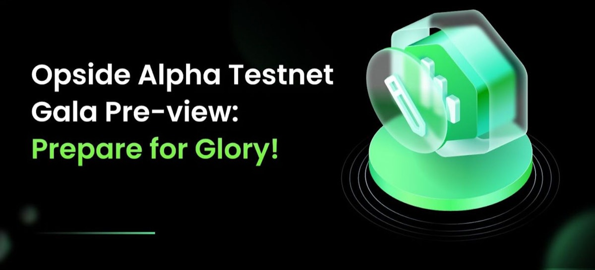 featured image - Prepare for Glory as Opside's Testnet Enters Alpha Phase!
