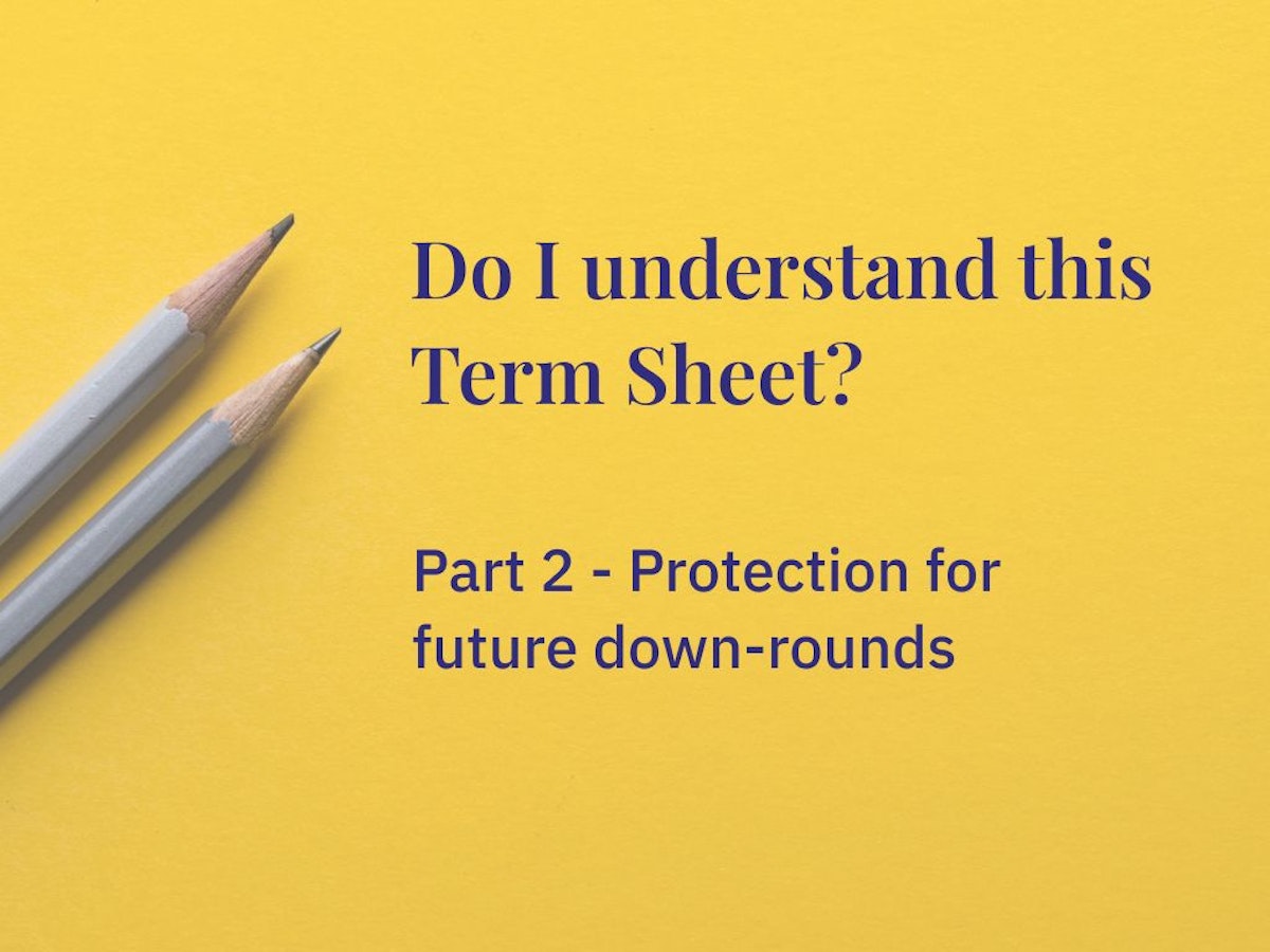 featured image - Understand Term Sheets  -  Part 2: Protection for Future Down-Rounds