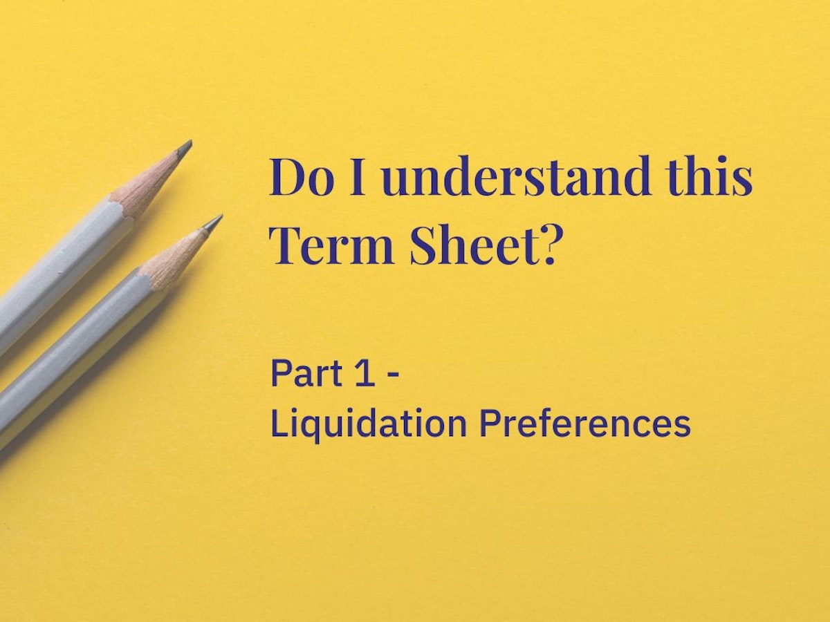 featured image - Understanding Term Sheets -  Part 1: Liquidation Preferences