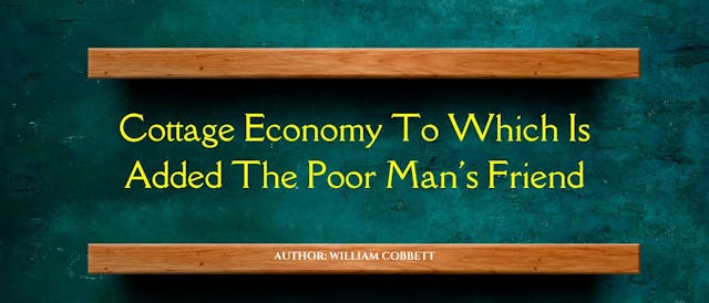/cottage-economyto-which-is-added-the-poor-mans-friend-no-i-introduction feature image