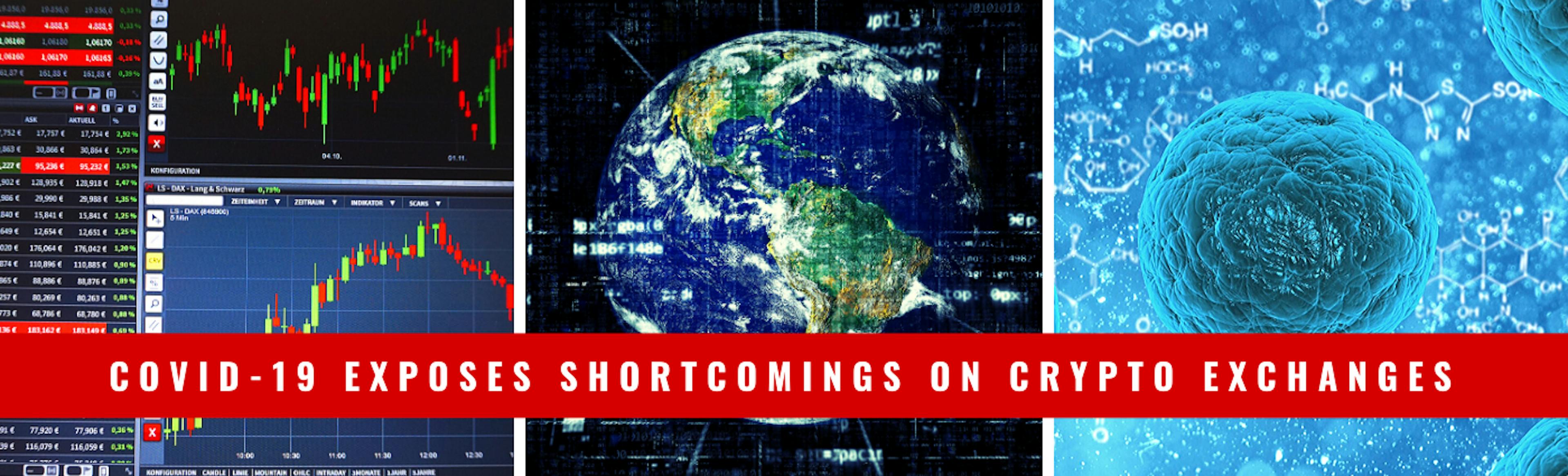 /covid-19-exposes-the-shortcomings-of-crypto-exchanges-6f8t32rm feature image