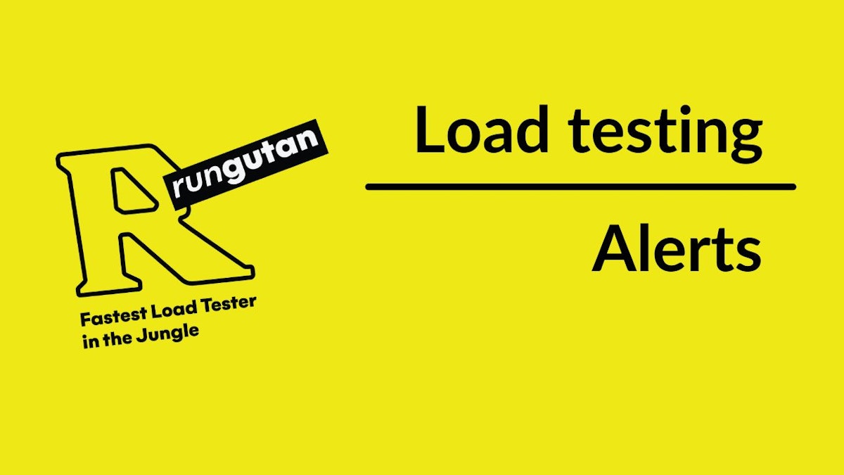 featured image - How to Use Rungutan to Create Load Testing Alerts
