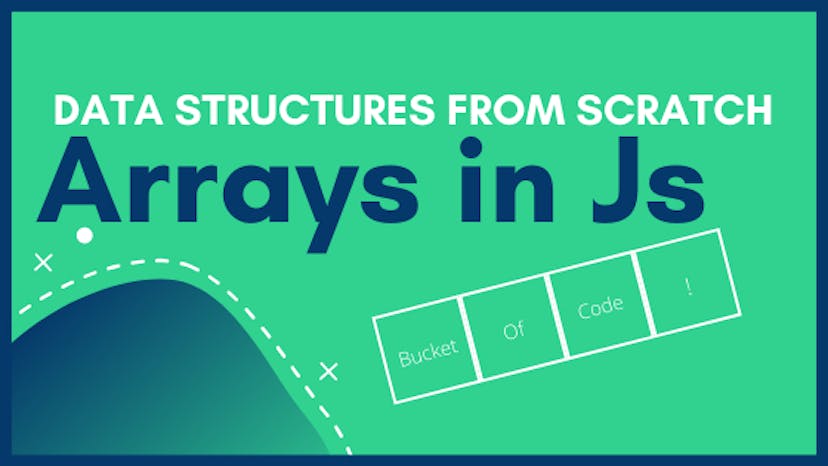 /build-an-array-from-scratch-in-javascript-uc4s3yqw feature image