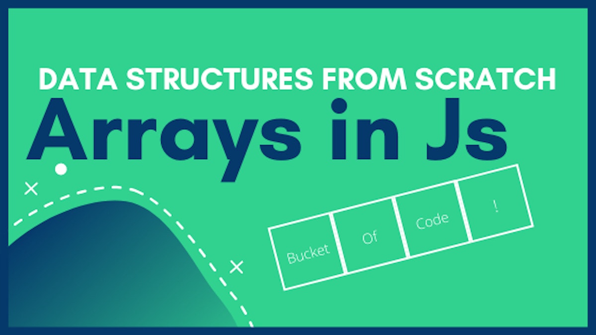 featured image - Build an Array from Scratch in Javascript