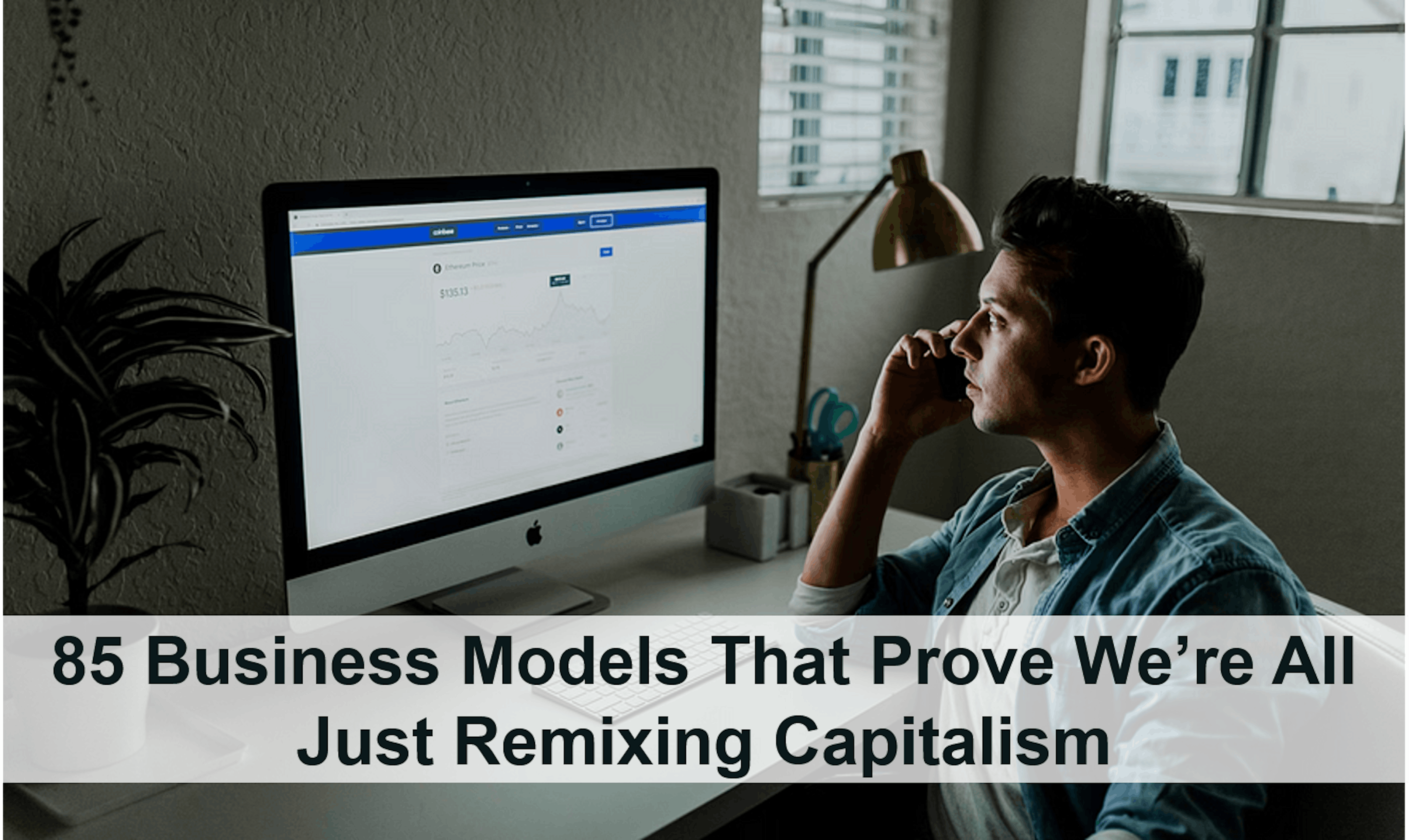 featured image - We’re All Just Remixing Capitalism: 85 Business Models That Prove So