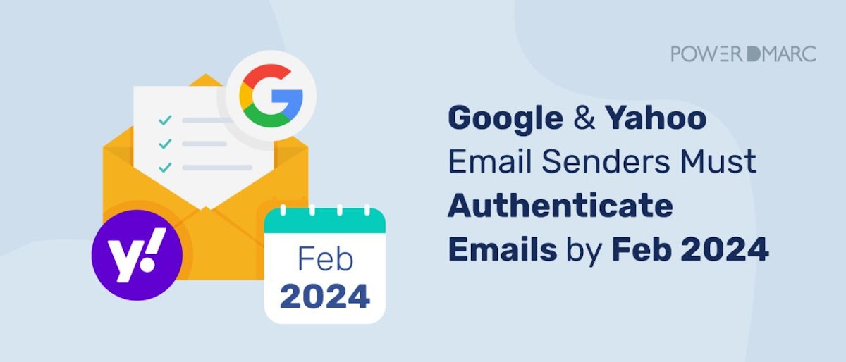 featured image - Google & Yahoo Email Senders Must Authenticate Emails by Feb 2024