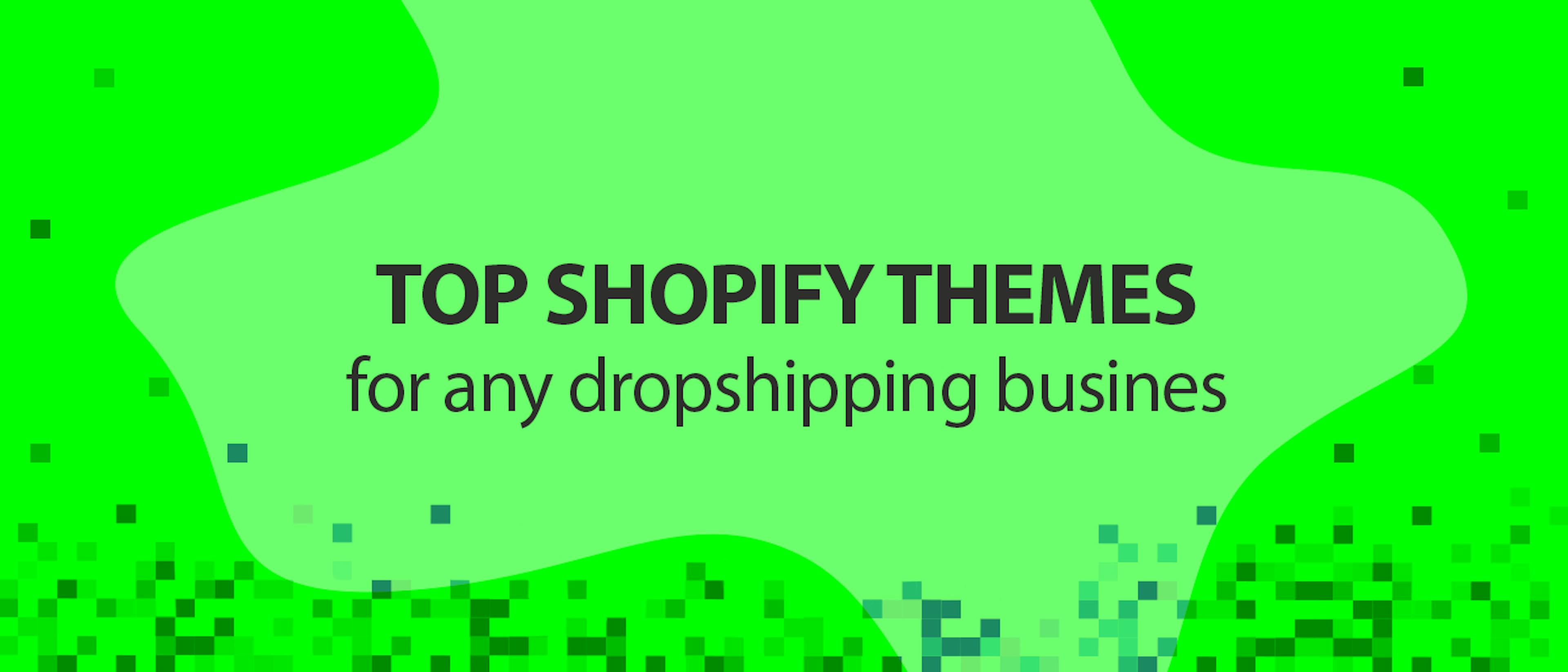 featured image - Top Shopify Dropshipping Themes for Different Business Niches