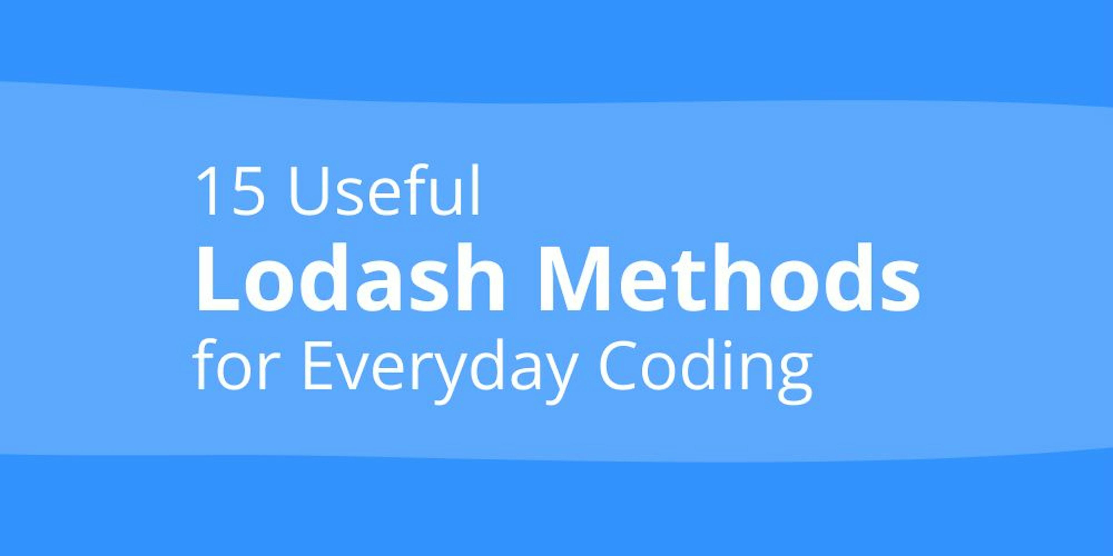 /15-lodash-methods-for-everyday-coding feature image