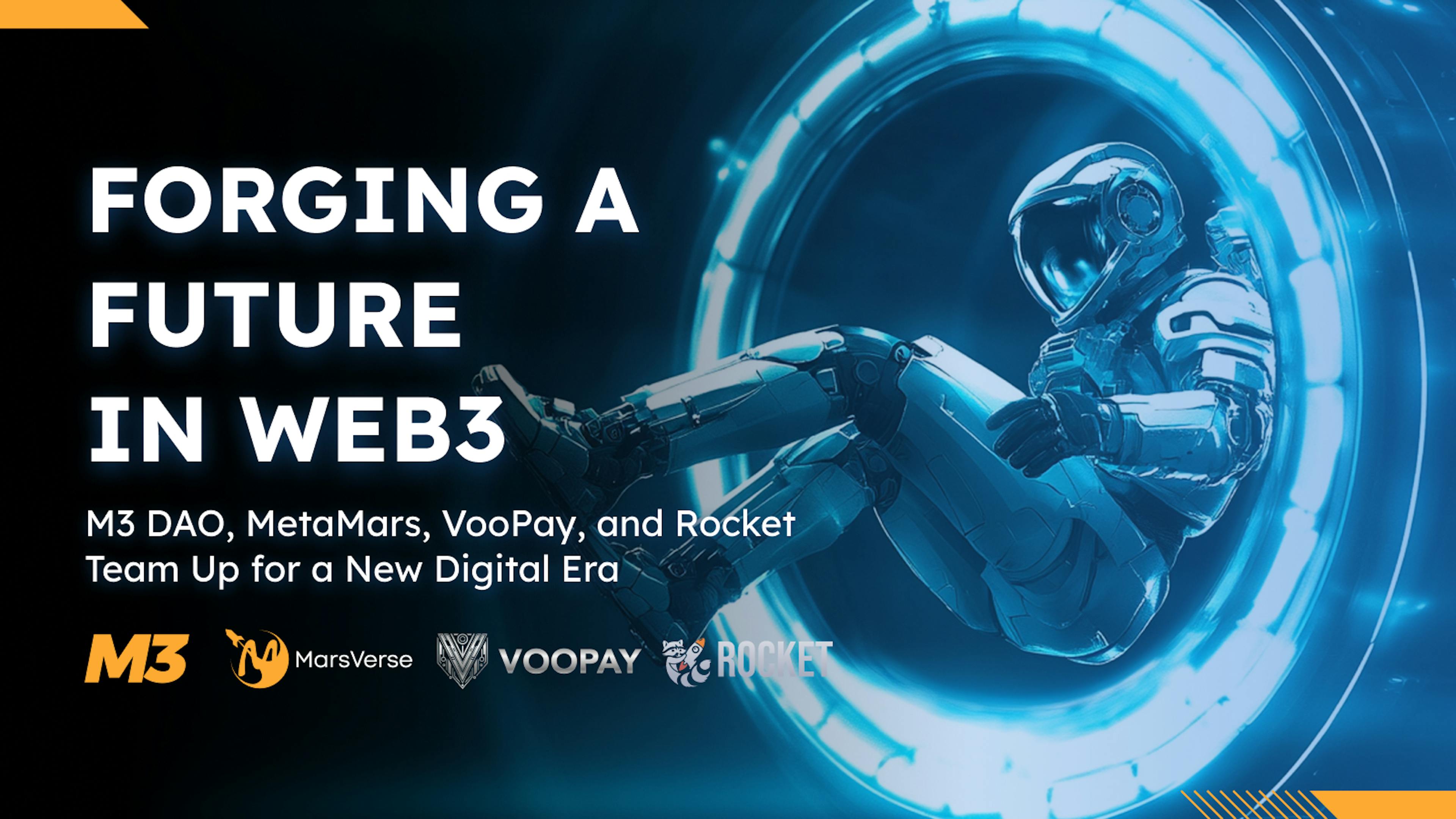 featured image - Forging a Future in Web3: M3 DAO, MetaMars, VooPay, and Rocket Team Up for a New Digital Era