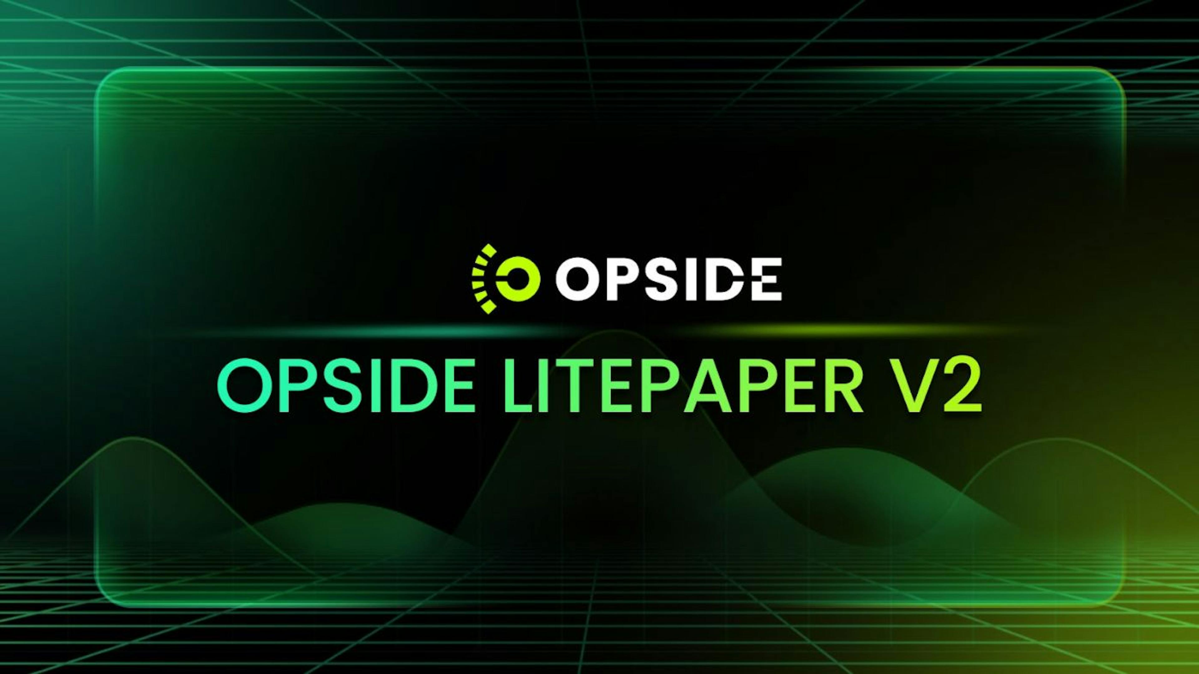 featured image - Opside Litepaper V2 发布：引入多链 ZK-PoW 机制