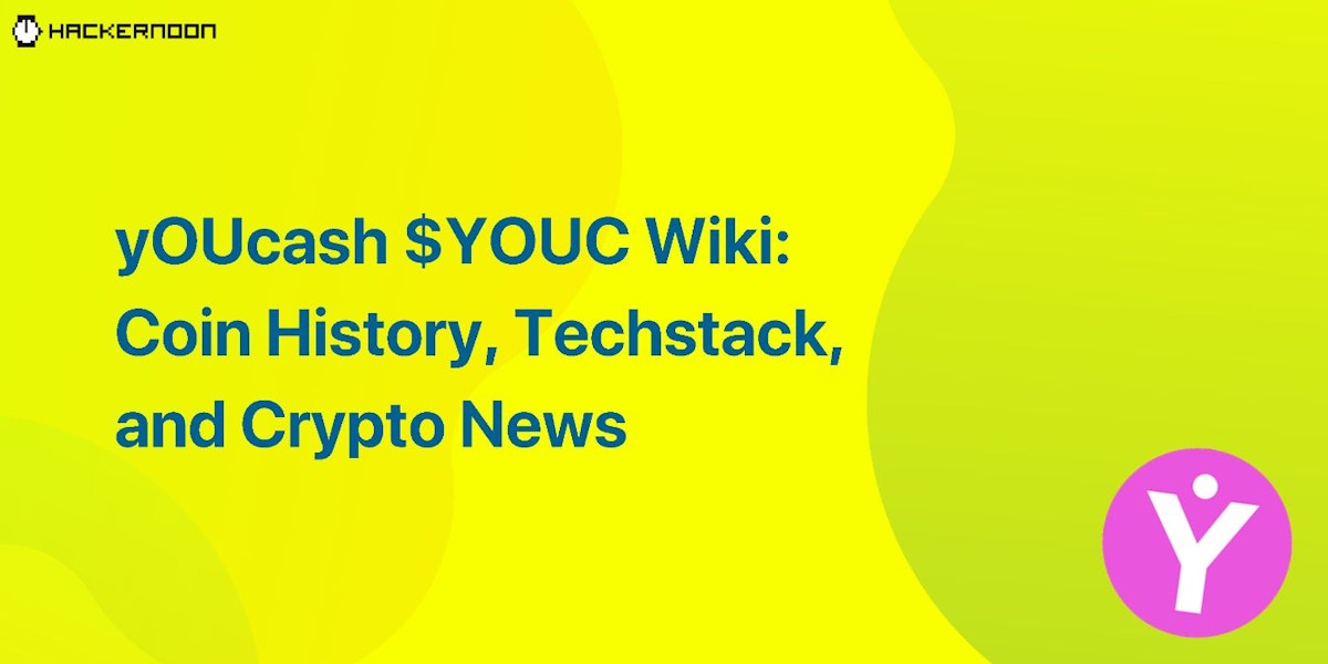 featured image - YOUcash $YOUC Wiki: Coin History, Techstack, and Crypto News