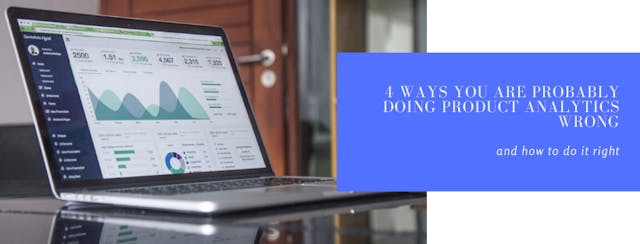 /4-ways-you-are-probably-doing-product-analytics-wrong-ljrc3yks feature image