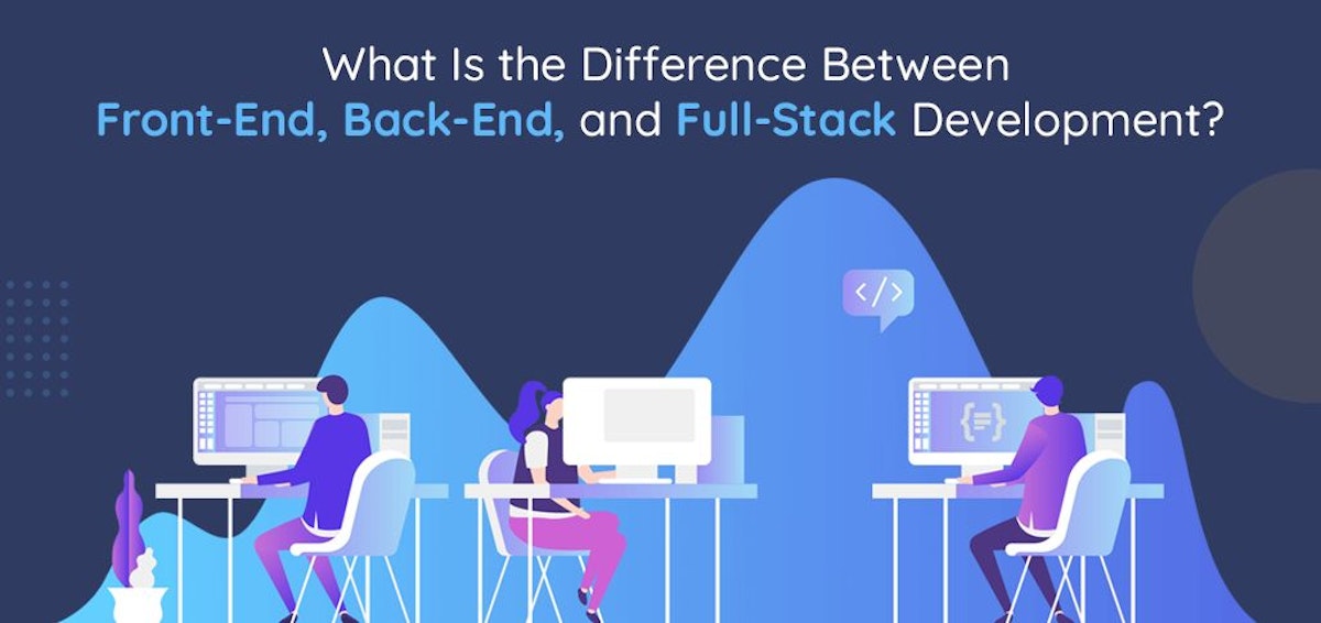 featured image - What is the Difference Between Front-End, Back-End, and Full-Stack Development?