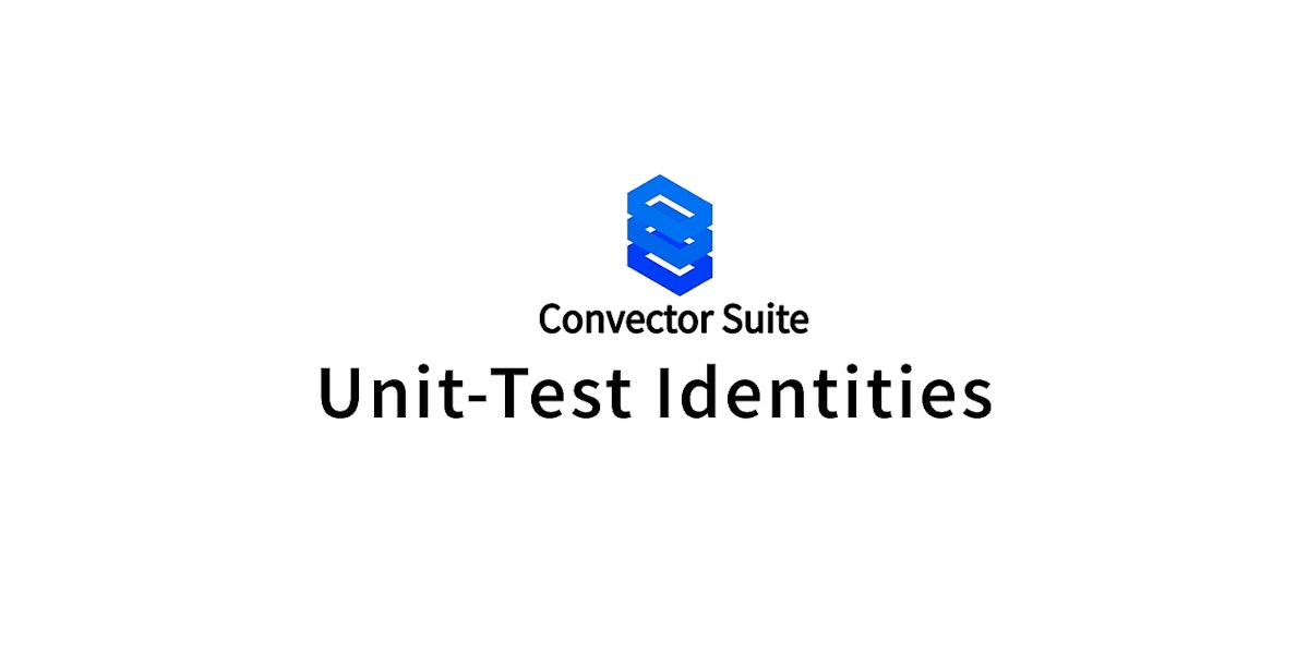 featured image - Convector Unit-Test Identities