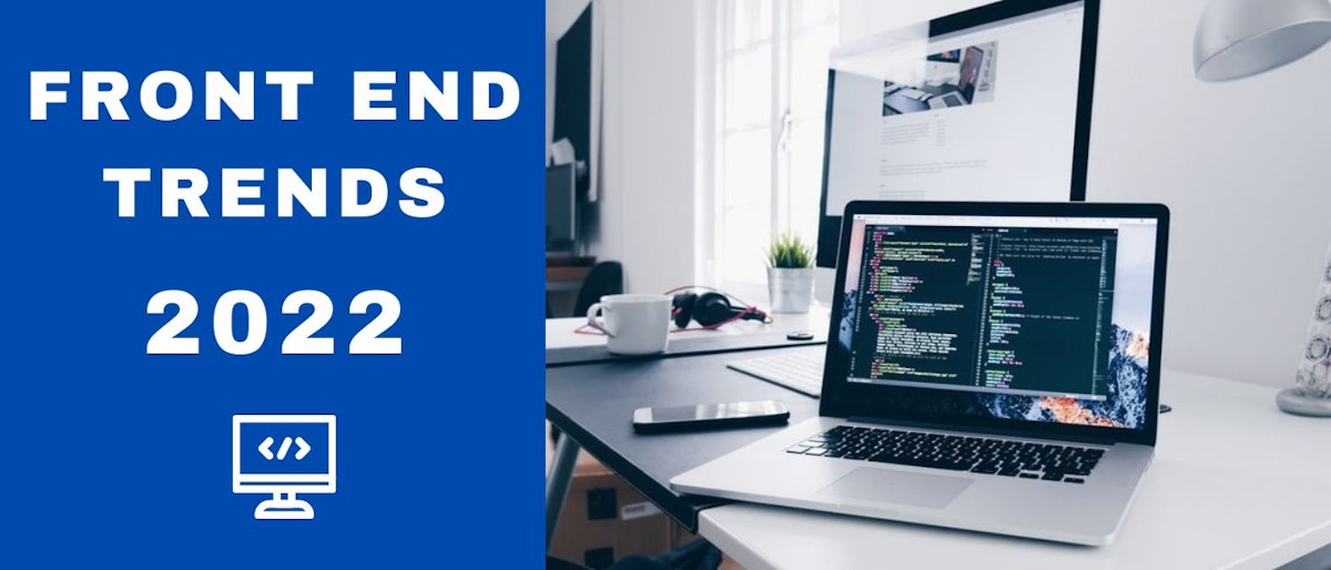 featured image - Front-End Development Trends For 2022