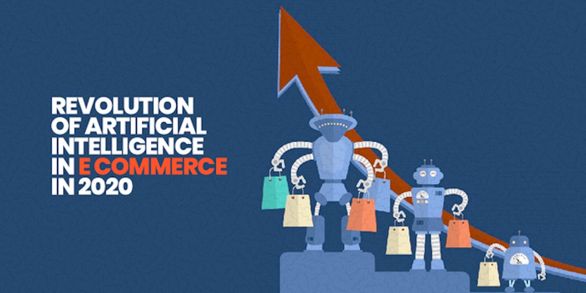 featured image - Revolution of Artificial Intelligence in E-commerce in 2020 And Benefits of Incorporating It