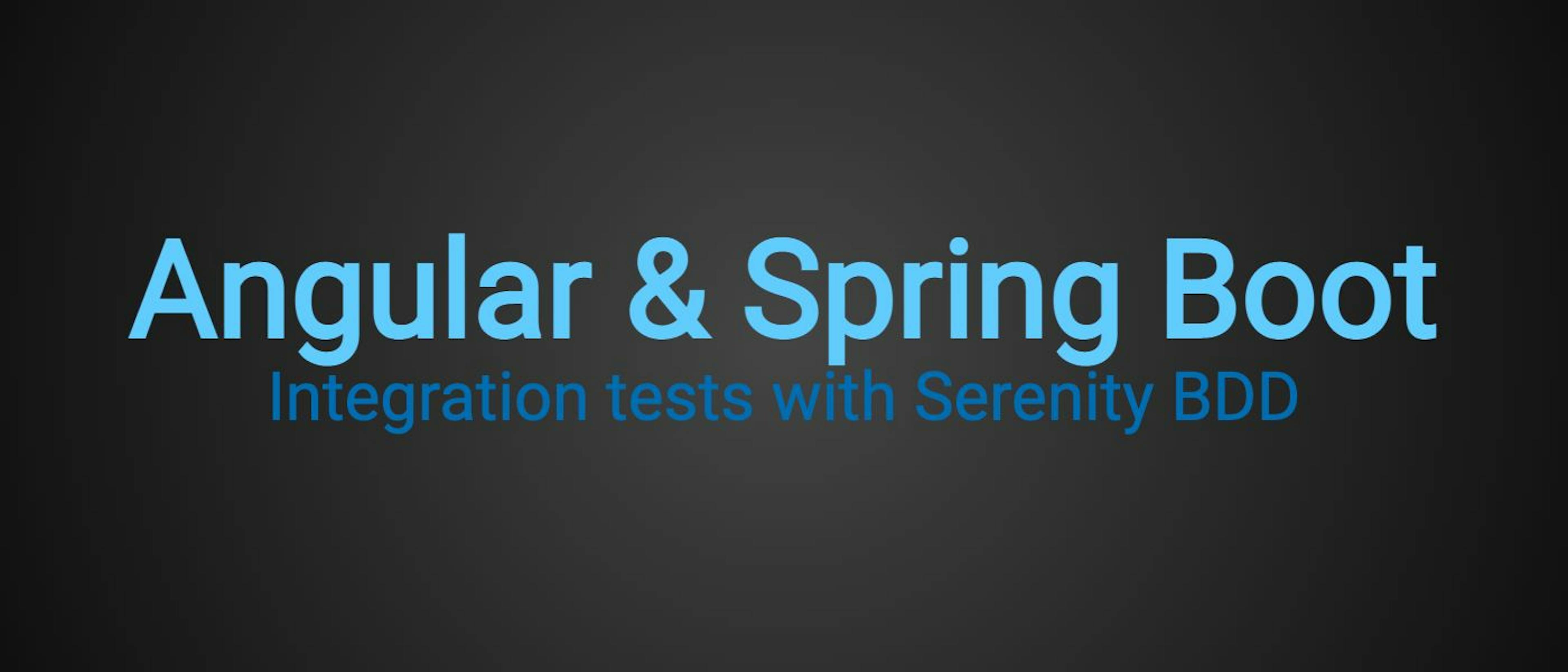 featured image - Angular & Spring Boot - Using Serenity BDD for Integration Testing