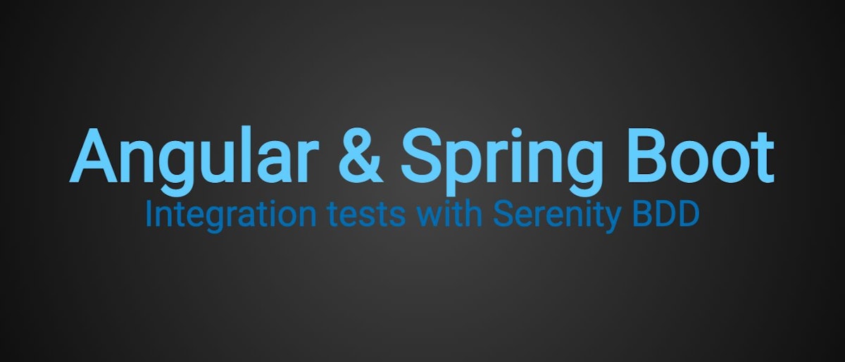 featured image - Angular & Spring Boot - Using Serenity BDD for Integration Testing 
