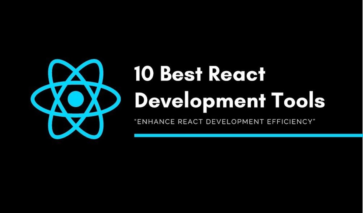featured image - The Best 10 React Development Tools