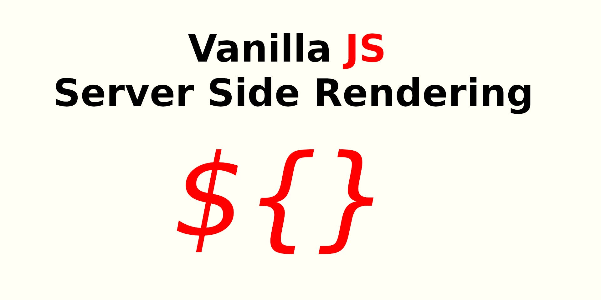 Vanilla JS Server Side Rendering