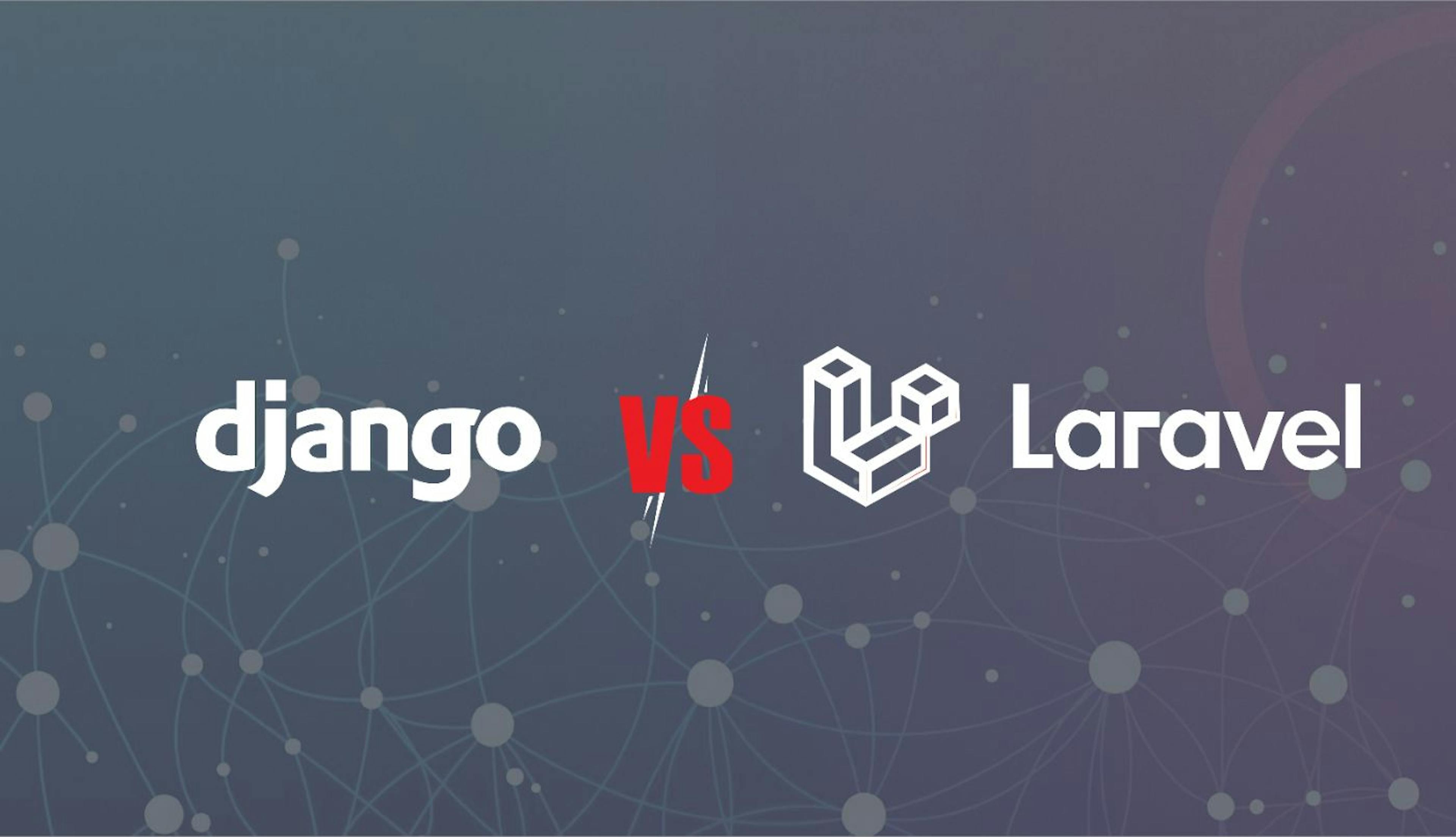 featured image - Django Vs Laravel: The Ultimate Comparison Guide (2022)
