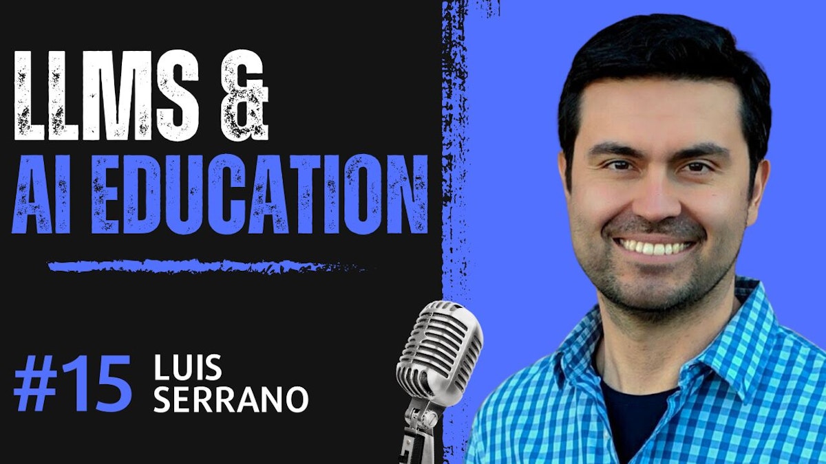 featured image - Exploring LLMs and AI Education with Luis Serrano